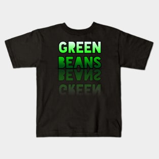 Green Beans - Healthy Lifestyle - Foodie Food Lover - Graphic Typography Kids T-Shirt